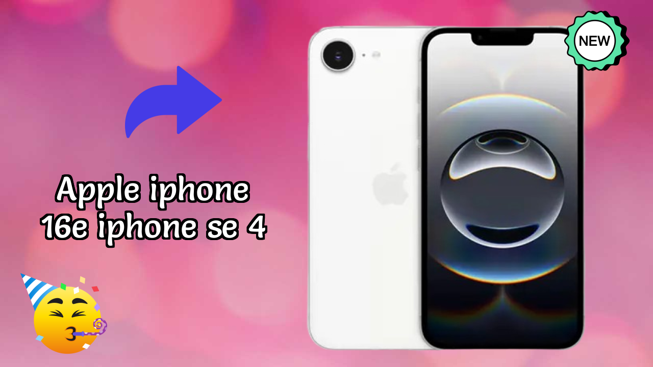 Apple IPhone 16E (iPhone SE 4) at ₹54,900 - Best Features & Specifications