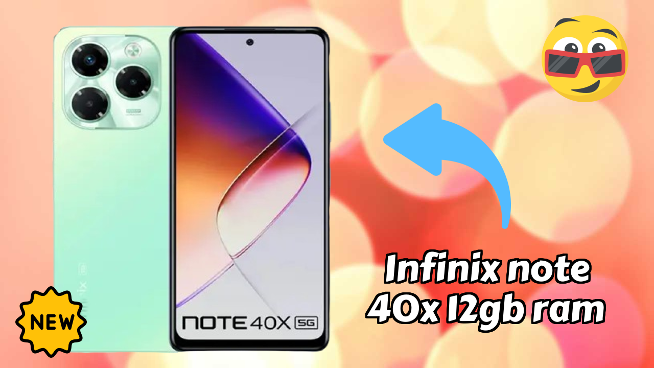 Infinix Note 40X 12GB RAM 2026: Complete Guide and Review