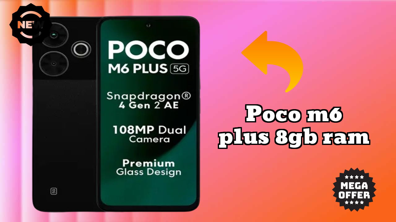 Why POCO M6 Plus 8GB RAM Could Be Your Next Phone in 2026
