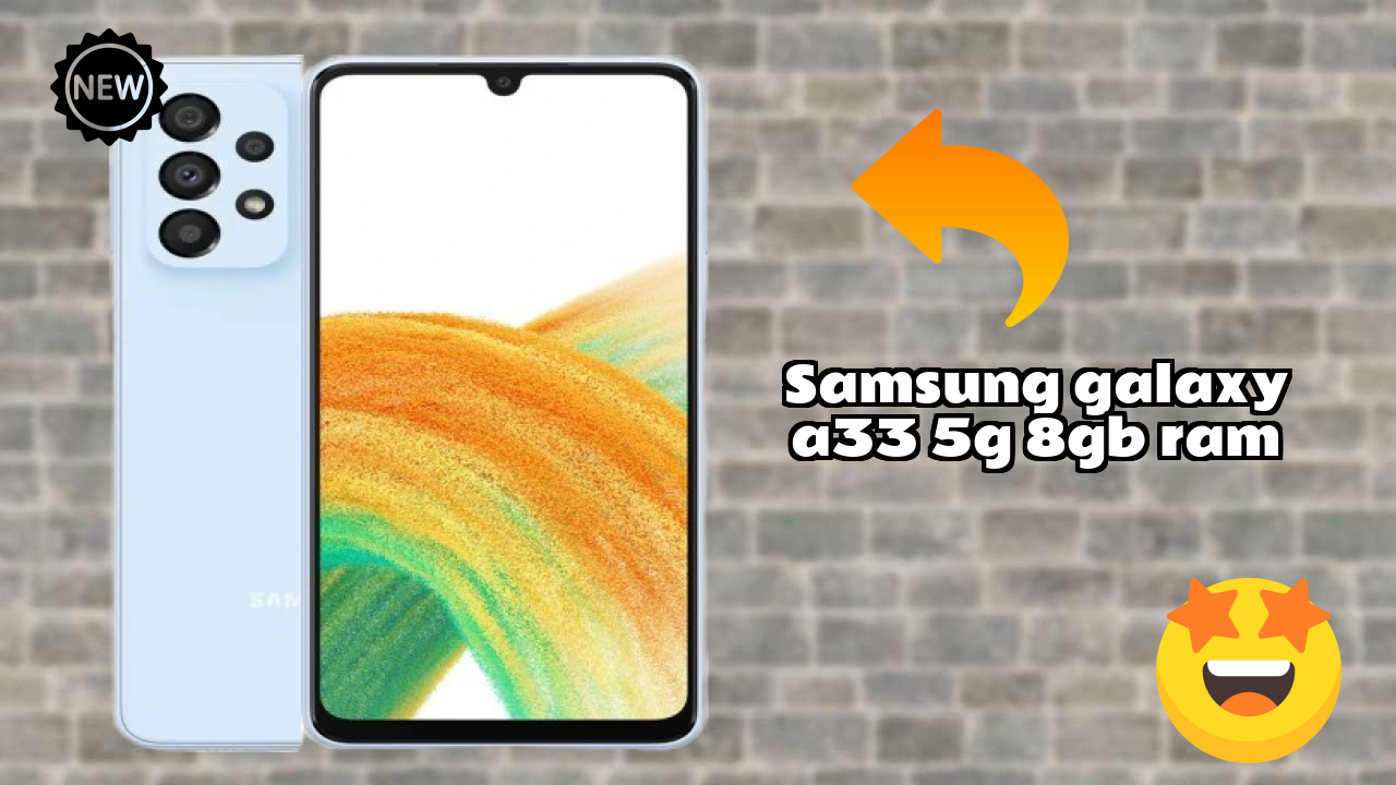 Samsung Galaxy A33 5G 8GB RAM 2026: Camera and Long Life Bettry With Diifertnt Co