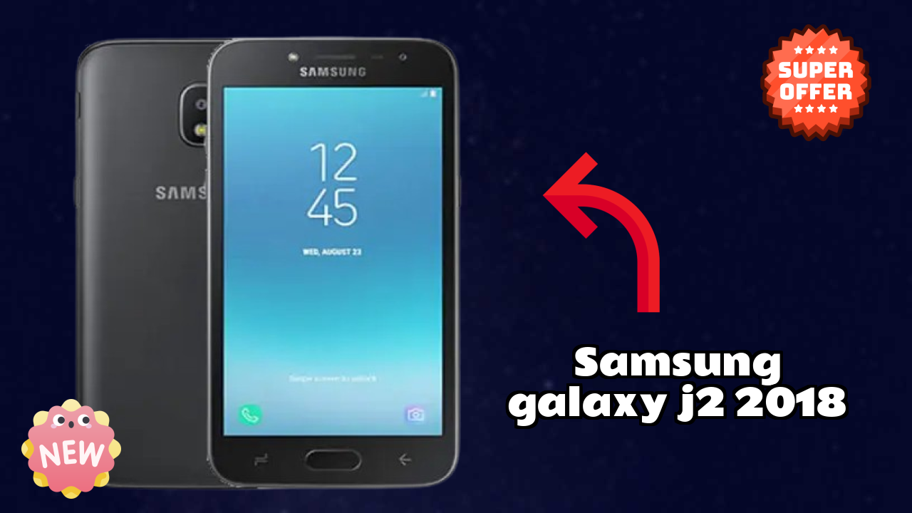 Get Samsung Galaxy J2 2018 at Just ₹8,200 - Limited Time Offer!