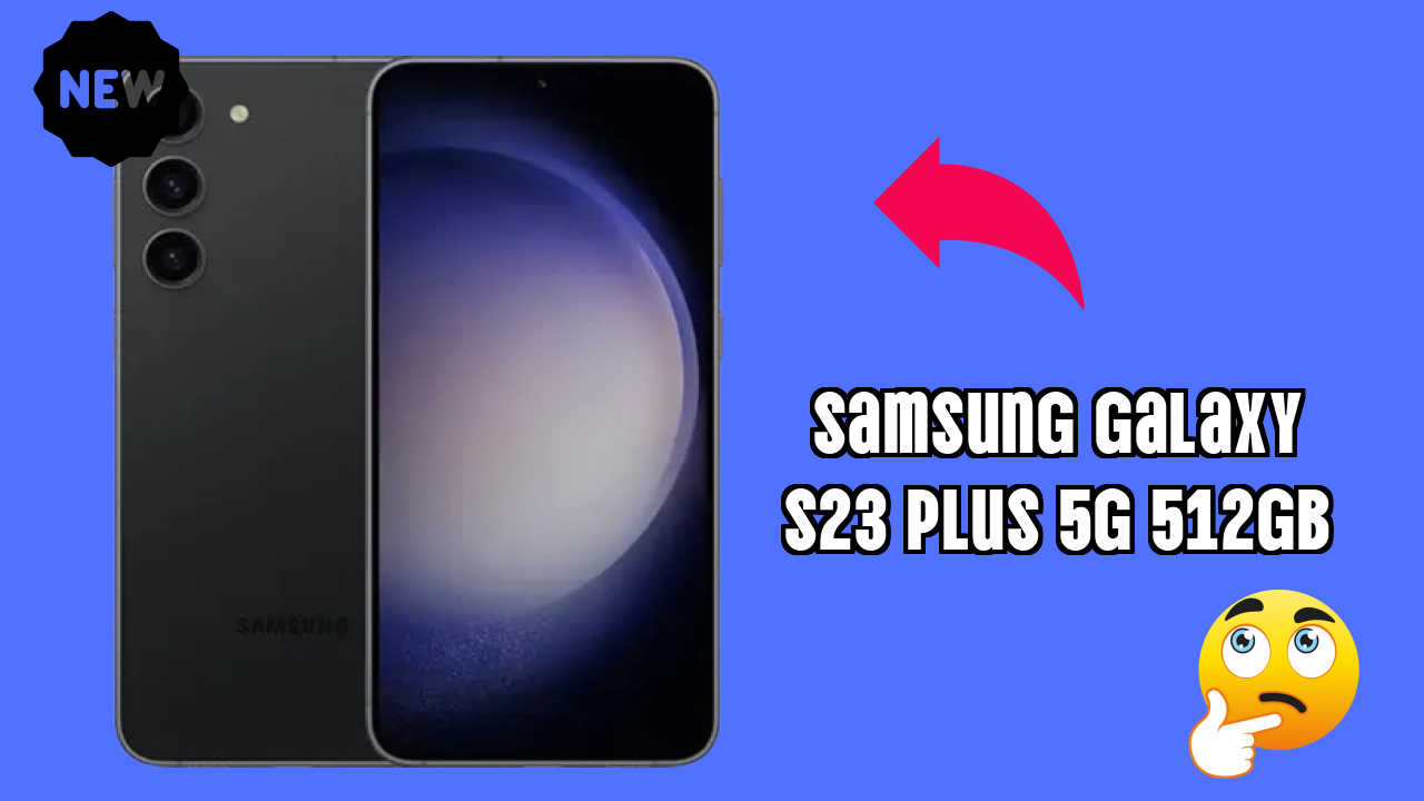 Samsung Galaxy S23 Plus 5G 512GB Display Analysis: Dynamic AMOLED 2x Quality