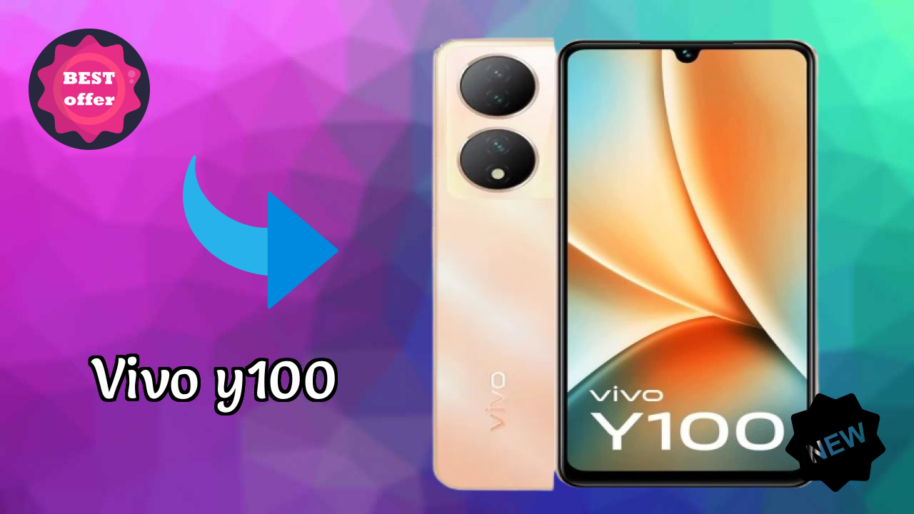 Top Reasons to Choose Vivo Y100 in 2026