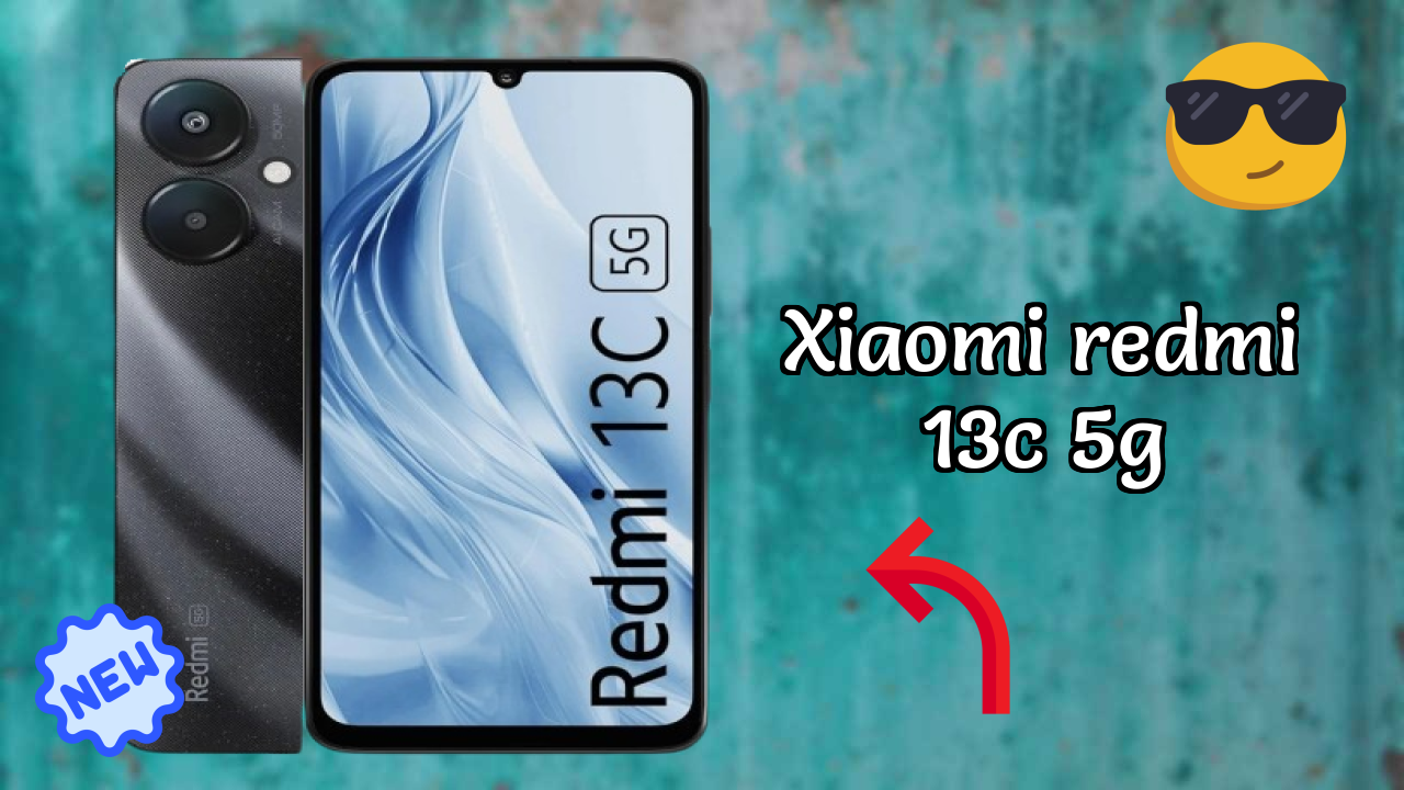 Top 2026 Reasons to Choose Xiaomi Redmi 13C 5G
